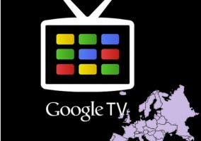 Google TV se acerca a Europa