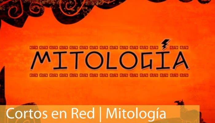 Cortos en red: Cortometraje Mitología